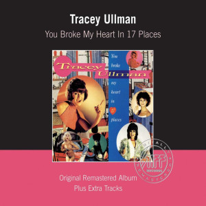 Tracey Ullman的專輯You Broke My Heart In Seventeen Places