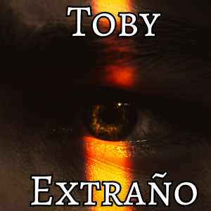 อัลบัม Extraño (Explicit) ศิลปิน Toby