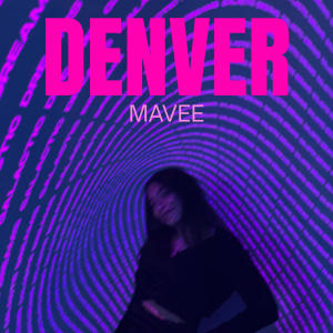 收聽Mavee的Denver歌詞歌曲
