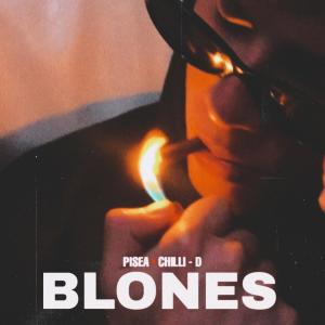 收聽Pisea ko的Blones (feat. CHILLI-D) (Explicit)歌詞歌曲