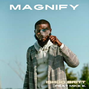 收听Ishod Britt的Magnify歌词歌曲