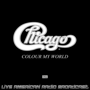 Listen to Colour My World (Live) song with lyrics from Chicago