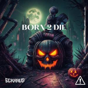 Eckhaus的專輯Born 2 Die (Explicit)