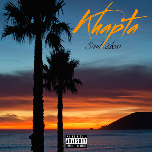 ดาวน์โหลดและฟังเพลง Khapta (Explicit) พร้อมเนื้อเพลงจาก SIOUL