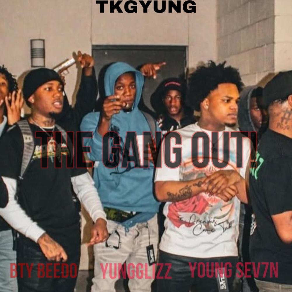 The Gang Out! (feat. Bty Beedo, Young Sev7n & Yungglizz) (Explicit)