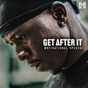 Listen to Get After It (Motivational Speech) song with lyrics from Motiversity