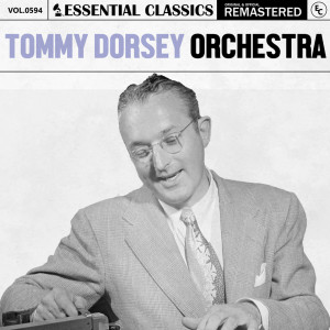 Tommy Dorsey & His Orchestra的專輯Essential Classics, Vol. 594: Tommy Dorsey Orchestra