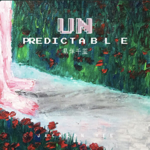 ดาวน์โหลดและฟังเพลง Unpredictable พร้อมเนื้อเพลงจาก Jackson Yi (TFBOYS)