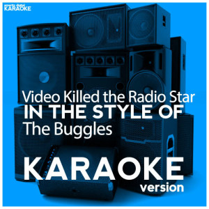 ดาวน์โหลดและฟังเพลง Video Killed the Radio Star (In the Style of the Buggles) [Karaoke Version] (Karaoke Version) พร้อมเนื้อเพลงจาก Ameritz Digital Karaoke