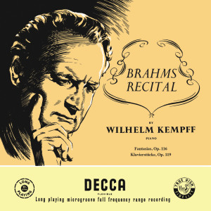 Wilhelm Kempff的專輯Brahms: Fantasias (Seven Piano Pieces), Op. 116; Four Piano Pieces, Op. 119 (Wilhelm Kempff: Complete Decca Recordings, Vol. 12)