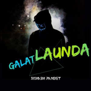 ดาวน์โหลดและฟังเพลง Galat Launda พร้อมเนื้อเพลงจาก Rishabh Pandey