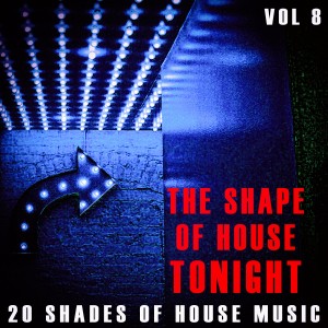 Album The Shape of House Tonight - Vol.8 from Various