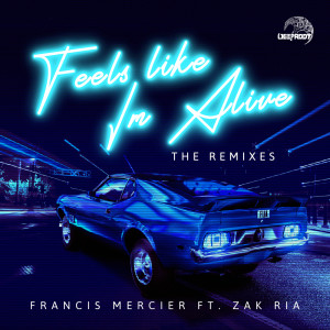Francis Mercier的專輯Feels Like I'm Alive (Remixes)