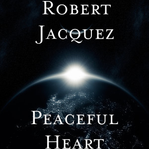 Album Peaceful Heart from Robert Jacquez