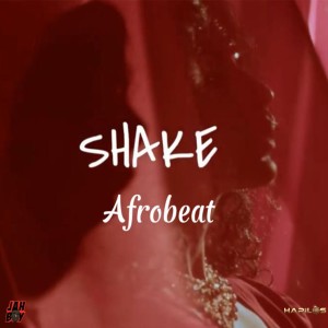 收聽Jahboy Bailey的Shake Afrobeat歌詞歌曲