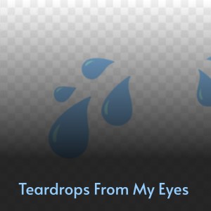 Album Teardrops from My Eyes from Various