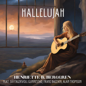Henriette B. Berggren的專輯Hallelujah (feat. Siv Fagervoll Gunnestad, Franz Bazzani & Alan Thomson)