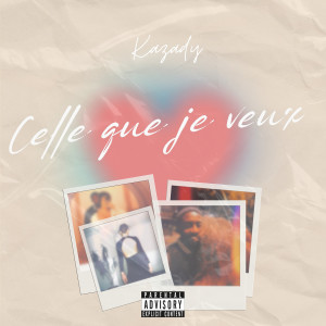 Listen to Celle que je veux song with lyrics from Kazady