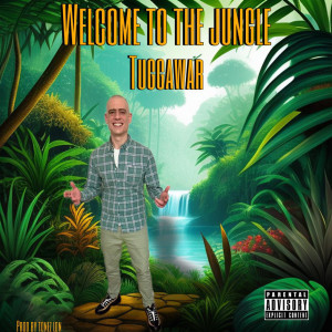 Tuggawar的專輯Welcome to the Jungle (Explicit)