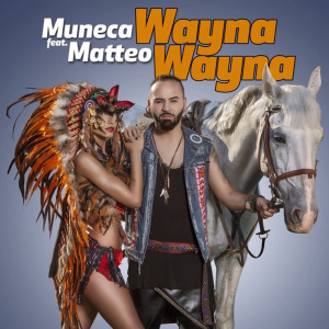 Wayna Wayna (feat. Matteo) dari Muñeca