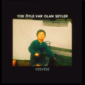 Vesvese的專輯Yok Öyle Var Olan Seyler