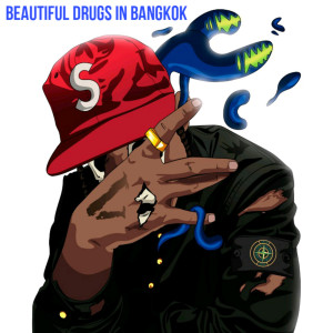 Album Beautiful Drugs in Bangkok (Explicit) from Bad Panda Boyz