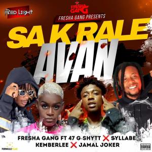 ดาวน์โหลดและฟังเพลง Sak Rale Avan (feat. 47 G-Shytt, Syllabe, Kemberlee HT & Jamal Joker) (Explicit) พร้อมเนื้อเพลงจาก Fresha Gang
