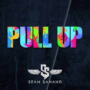 收聽Sean Sahand的Pull Up歌詞歌曲