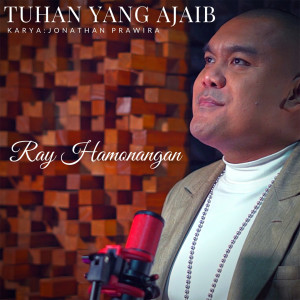 Listen to Tuhan Yang Ajaib song with lyrics from RAY HAMONANGAN