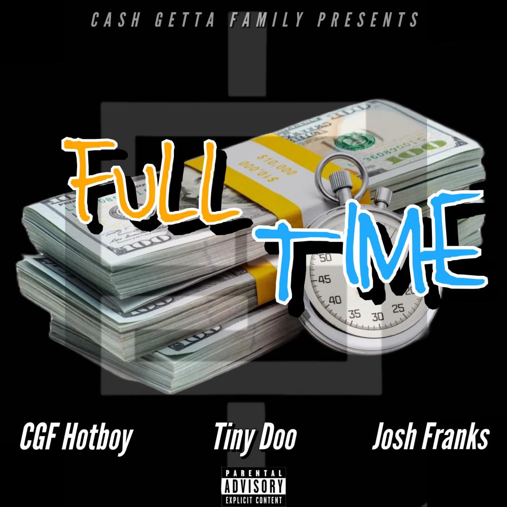 Full time (feat. Tiny Doo & Josh Franks) (Explicit)