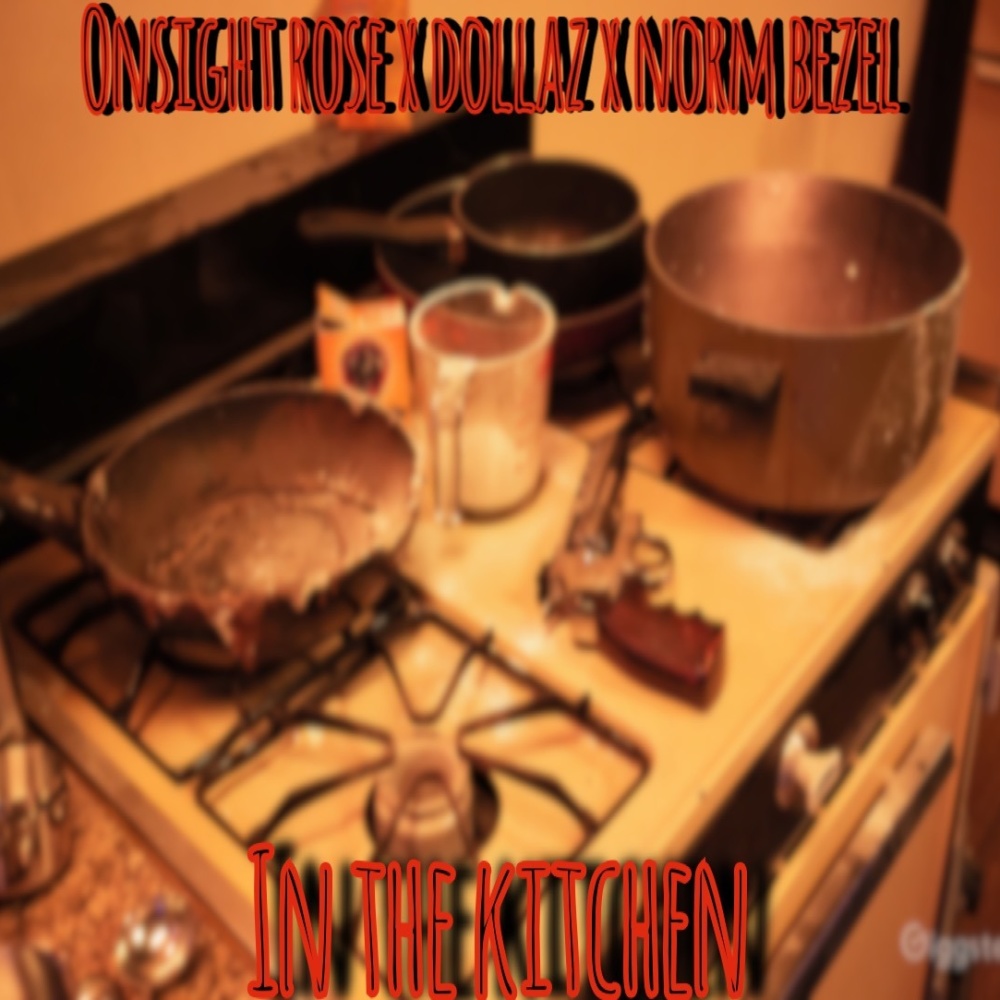 IN THE KITCHEN (feat. PRE DOLLAZ & NORM BEZEL) (Explicit)
