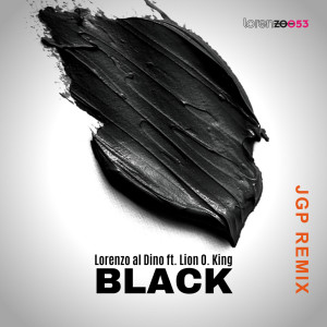 ดาวน์โหลดและฟังเพลง Black (JGP Extended Remix) (其他) พร้อมเนื้อเพลงจาก Lorenzo Al Dino
