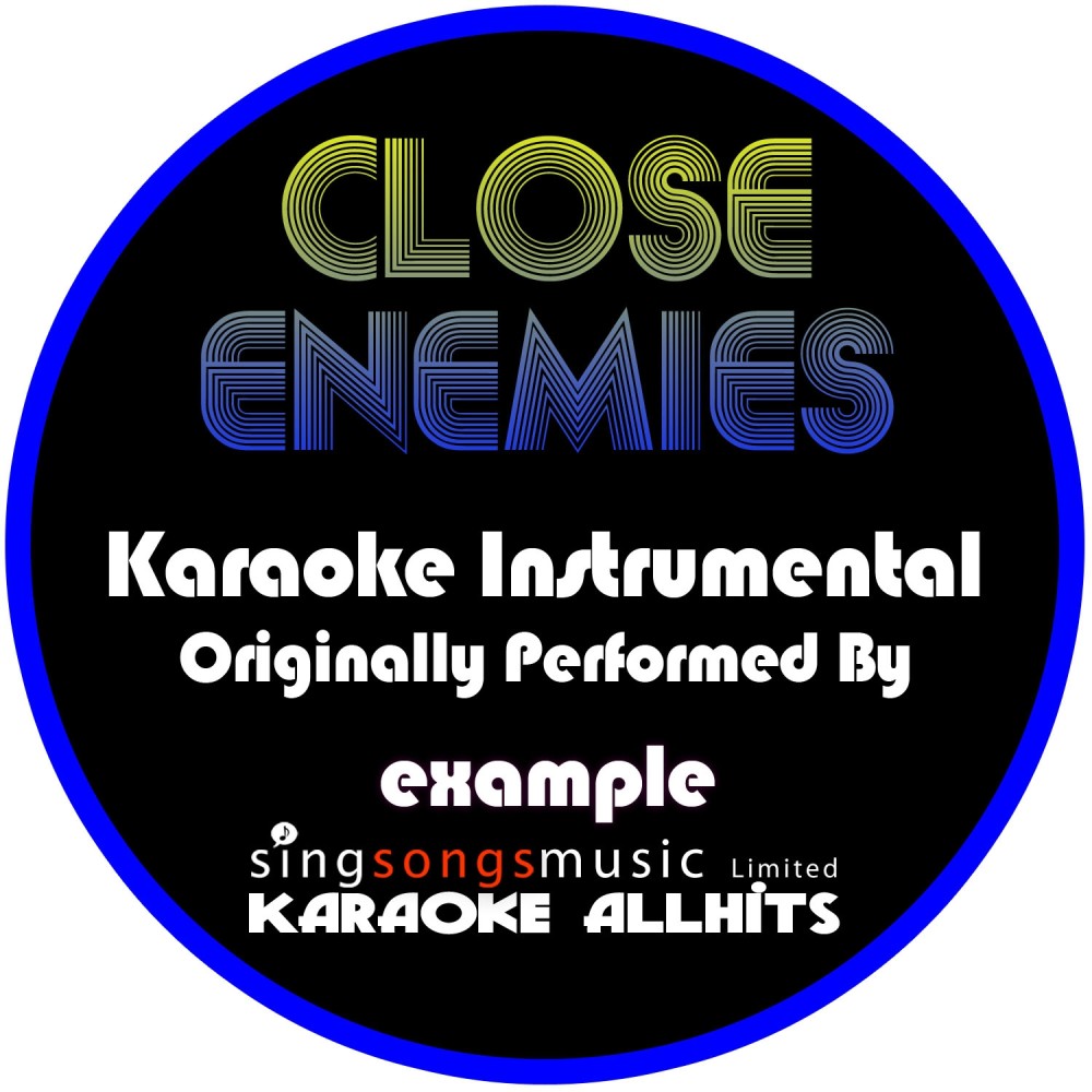 Close Enemies (Originally Performed By Example) [Instrumental Version] (Instrumental Version)