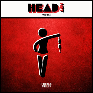 Album Head Hot (Tèt Chô) [Explicit] oleh Father Philis