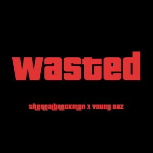收聽Caleb Brockman的Wasted (feat. Young Baz) (Explicit)歌詞歌曲