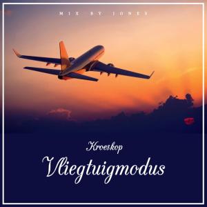 收聽Kroe$kop的Vliegtuigmodus (Explicit)歌詞歌曲