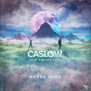 ดาวน์โหลดและฟังเพลง Never Mine พร้อมเนื้อเพลงจาก Caslow