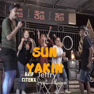 Listen to Sun Yakin (Explicit) song with lyrics from Arif Citenx