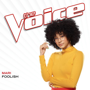 收聽Mari的Foolish (The Voice Performance)歌詞歌曲