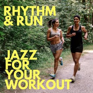 Various Artists的專輯Rhythm & Run: Jazz For Your Workout