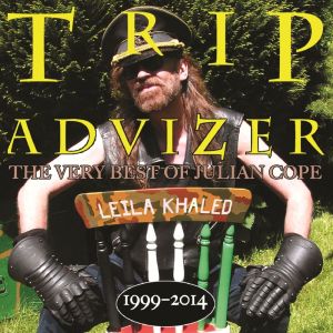 Julian Cope的專輯Trip Advizer (The Very Best Of Julian Cope 1999-2014)
