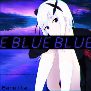 satella的专辑Blue (Explicit)