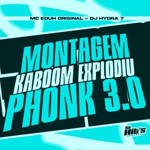 Montagem Kaboom Explodiu Phonk 3.0 (Explicit) dari DJ Hydra7