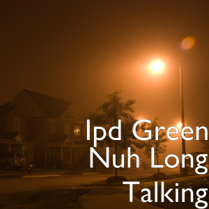 อัลบัม Nuh Long Talking ศิลปิน IPD Green
