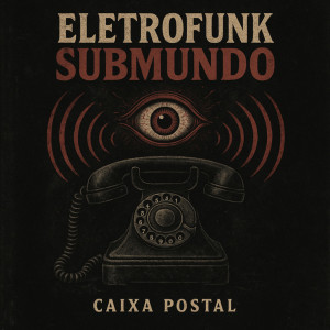 ELETROFUNK SUBMUNDO CAIXA POSTAL (Explicit) dari Danz26