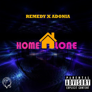 收聽Remedy的Home Alone (Explicit)歌詞歌曲