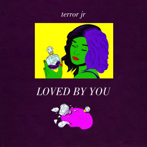 收聽Terror Jr的Loved By You歌詞歌曲