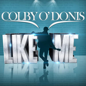 收聽Colby O'Donis的Like Me歌詞歌曲