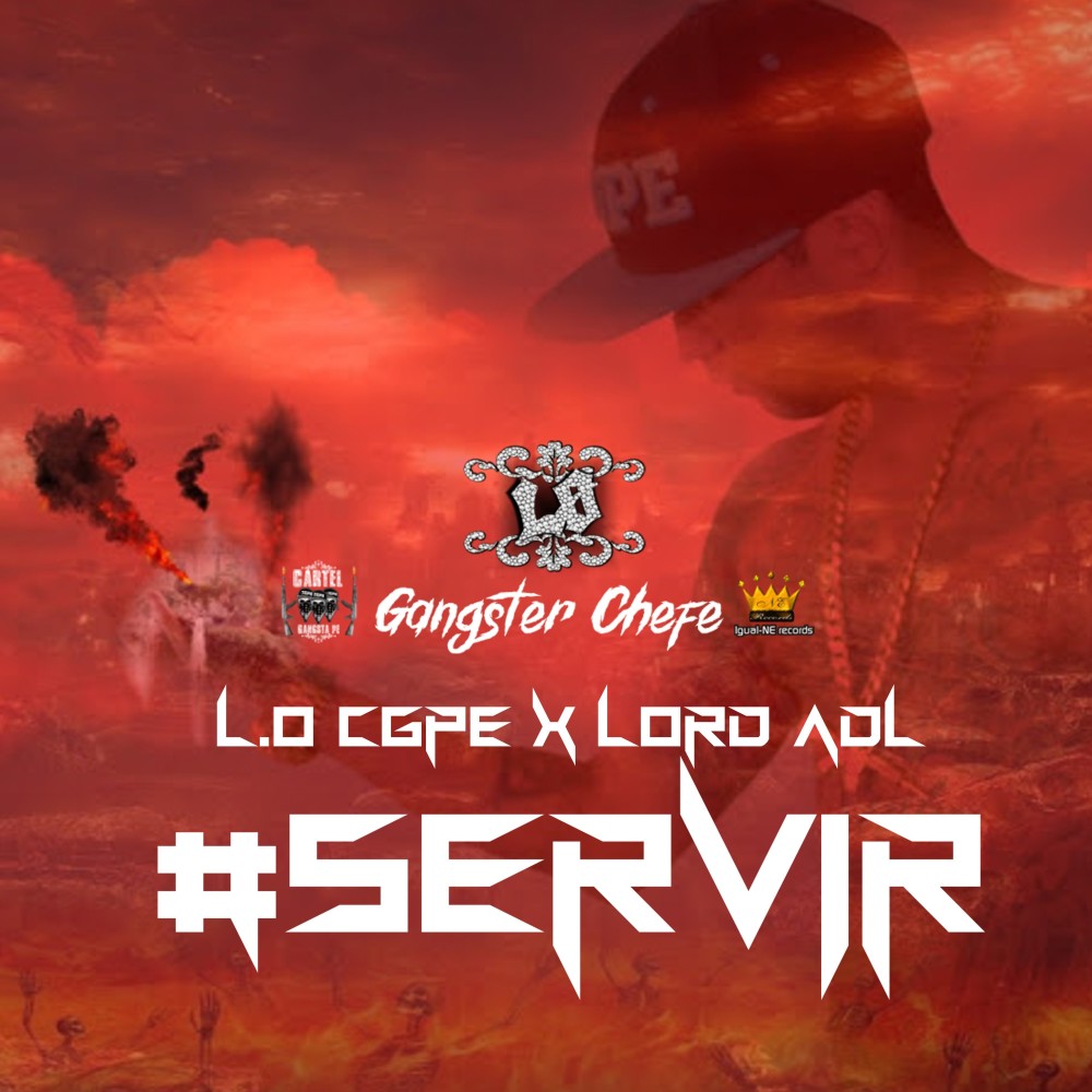 Gangster Chefe #servir, L.o Cgpe X Lord Adl (Explicit)