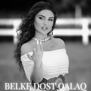Dengarkan lagu Belke Dost Qalaq nyanyian Şebnem Tovuzlu dengan lirik